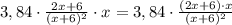 3,84\cdot \frac{2x+6}{(x+6)^2}\cdot x=3,84\cdot \frac{(2x+6)\cdot x}{(x+6)^2}