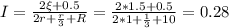 I=\frac{2\xi+0.5}{2r+\frac{r}{3}+R }=\frac{2*1.5+0.5}{2*1+\frac{1}{3}+10 }=0.28