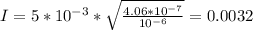 I=5*10^{-3}*\sqrt{\frac{4.06*10^{-7}}{10^{-6}} }=0.0032