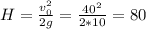H=\frac{v_0^2}{2g}=\frac{40^2}{2*10}=80