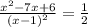 \frac{x^2-7x+6}{(x-1)^2}=\frac{1}{2}