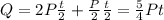 Q=2P\frac{t}{2}+\frac{P}{2}\frac{t}{2}=\frac{5}{4}Pt