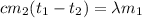 cm_2(t_1-t_2)=\lambda m_1