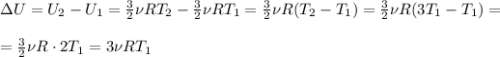 \Delta U=U_2-U_1=\frac{3}{2}\nu RT_2- \frac{3}{2}\nu RT_1=\frac{3}{2}\nu R(T_2-T_1)=\frac{3}{2}\nu R(3T_1-T_1)= \\ \\ =\frac{3}{2}\nu R\cdot 2T_1=3\nu RT_1