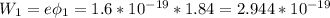 W_1=e\phi_1=1.6*10^{-19}*1.84=2.944*10^{-19}