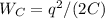 W_C = q^2/(2C)