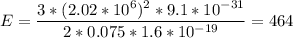 \displaystyle E=\frac{3*(2.02*10^6)^2*9.1*10^{-31}}{2*0.075*1.6*10^{-19}}=464