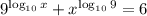 9^{\log_{10}x}+x^{\log_{10}9}=6