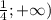 \frac{1}{4};+\infty)