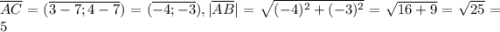 \overline{AC}=(\overline{3-7;4-7})=(\overline{-4;-3}), |\overline{AB}|=\sqrt{(-4)^2+(-3)^2}=\sqrt{16+9}=\sqrt{25}=5