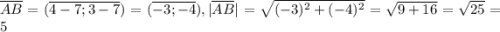 \overline{AB}=(\overline{4-7;3-7})=(\overline{-3;-4}), |\overline{AB}|=\sqrt{(-3)^2+(-4)^2}=\sqrt{9+16}=\sqrt{25}=5