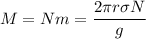 \displaystyle M=Nm=\frac{2\pi r\sigma N}{g}