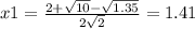 x1 = \frac{2 + \sqrt{10} - \sqrt{1.35} }{2 \sqrt{2} } = 1.41