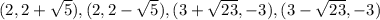 (2,2+\sqrt{5}), (2,2-\sqrt{5}), (3+\sqrt{23},-3), (3-\sqrt{23},-3)