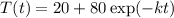 T(t) = 20 + 80\exp(-kt)