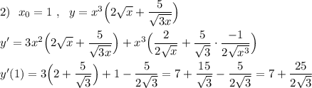 2)\ \ x_0=1\ ,\ \ y=x^3\Big(2\sqrt{x}+\dfrac{5}{\sqrt{3x}}\Big)\\\\y'=3x^2\Big(2\sqrt{x}+\dfrac{5}{\sqrt{3x}}\Big)+x^3\Big(\dfrac{2}{2\sqrt{x}}+\dfrac{5}{\sqrt3}\cdot \dfrac{-1}{2\sqrt{x^3}}\Big)\\\\y'(1)=3\Big (2+\dfrac{5}{\sqrt3}\Big)+1-\dfrac{5}{2\sqrt3}=7+\dfrac{15}{\sqrt3}-\dfrac{5}{2\sqrt3}=7+\dfrac{25}{2\sqrt3}