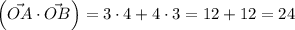 \left(\vec{OA}\cdot\vec{OB}\right)=3\cdot4+4\cdot3=12+12=24