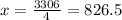 x=\frac{3306}{4} =826.5