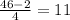 \frac{46-2}{4}=11