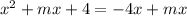 x^{2} +mx+4 = -4x+mx