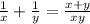 \frac{1}{x}+\frac{1}{y}=\frac{x+y}{xy}