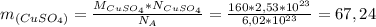 m_{(CuSO_{4})} = \frac{M_{CuSO_{4}}*N_{CuSO_{4}}}{N_{A}} = \frac{160*2,53*10^{23}}{6,02*10^{23}} = 67,24