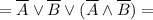 = \overline A \lor \overline B \lor (\overline A \land \overline B) =