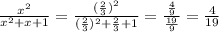 \frac{x^2}{x^2+x+1}=\frac{(\frac{2}{3})^2 }{(\frac{2}{3})^2+\frac{2}{3}+1} =\frac{\frac{4}{9} }{\frac{19}{9} }=\frac{4}{19}