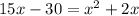 15x-30=x^2+2x