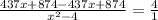 \frac{437x+874-437x+874}{x^{2}-4 } = \frac{4}{1}