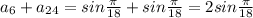 a_6+a_{24}=sin\frac{\pi}{18}+sin\frac{\pi}{18}=2sin\frac{\pi}{18}