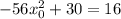 -56x_0^{2} +30= 16