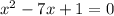 x^{2} -7x+1=0