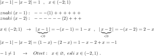 |x-1|-|x-2|=1\ \ ,\ \ x\in (-2;1)\\\\znaki\ (x-1):\ \ ---(1)++++++\\znaki\ (x-2):\ \ ------(2)+++\\\\x\in (-2;1)\ \ \to \ \ |\underbrace {x-1}_{