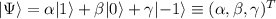 |\Psi\rangle =\alpha|1\rangle+\beta|0\rangle+\gamma|{-1}\rangle \equiv (\alpha,\beta,\gamma)^T