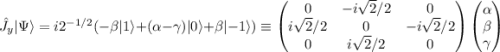 \hat{J}_y|\Psi\rangle = i2^{-1/2}(-\beta|1\rangle + (\alpha-\gamma)|0\rangle + \beta|{-1}\rangle)\equiv\begin{pmatrix} 0&-i\sqrt{2}/2&0\\i\sqrt{2}/2&0&-i\sqrt{2}/2\\0&i\sqrt{2}/2&0\end{pmatrix}\begin{pmatrix}\alpha\\ \beta\\ \gamma\end{pmatrix}