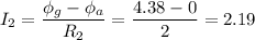 \displaystyle I_2=\frac{\phi_g-\phi_a}{R_2}=\frac{4.38-0}{2}=2.19