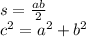 s = \frac{ab}{2} \\ c { }^{2} = a {}^{2} + b {}^{2}
