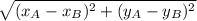 \sqrt{(x_{A}- x_{B})^{2}+(y_{A}- y_{B})^{2} }