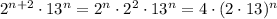 2^{n+2}\cdot 13^{n}=2^{n}\cdot 2^2\cdot 13^{n}=4\cdot (2\cdot 13)^{n}