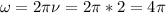 \displaystyle \omega=2\pi \nu=2\pi *2=4\pi