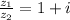 \frac{z_{1} }{z_{2}} =1+i