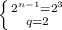 \left \{ {{ 2^{n-1}=2^3} \atop {q=2}} \right.