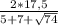 \frac{2*17,5}{5+7+\sqrt{74} }