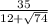 \frac{35}{12+\sqrt{74} }