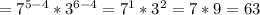 =7^{5-4}*3^{6-4}=7^1*3^2=7*9=63