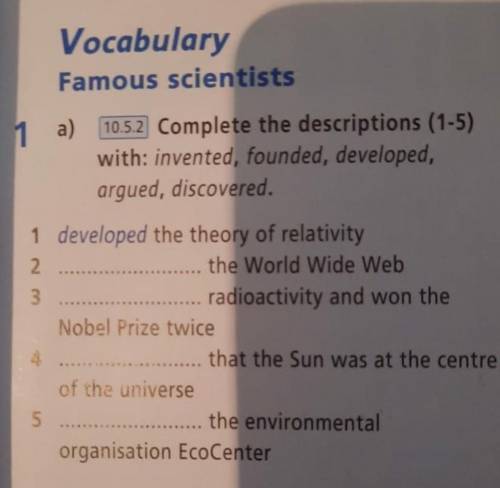 Complete the descriptions (1-5) with: invented,founded,developed,argued,discovered ​