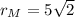 r_M = 5\sqrt{2}