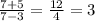 \frac{7+5}{7-3}=\frac{12}{4} =3