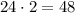 24\cdot2=48